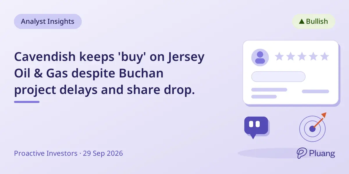 Cavendish keeps 'buy' on Jersey Oil & Gas despite Buchan project delays and share drop.