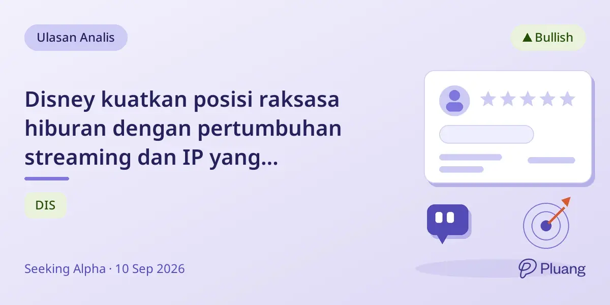 Disney kuatkan posisi raksasa hiburan dengan pertumbuhan streaming dan IP yang menjanjikan.