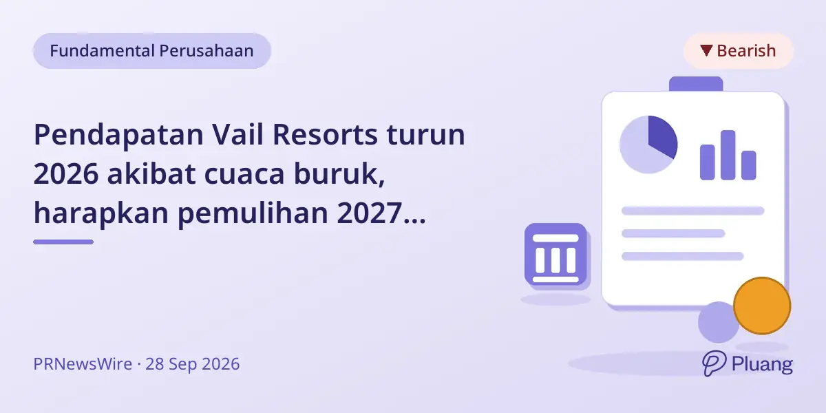 Pendapatan Vail Resorts turun 2026 akibat cuaca buruk, harapkan pemulihan 2027 dengan investasi dan efisiensi baru.