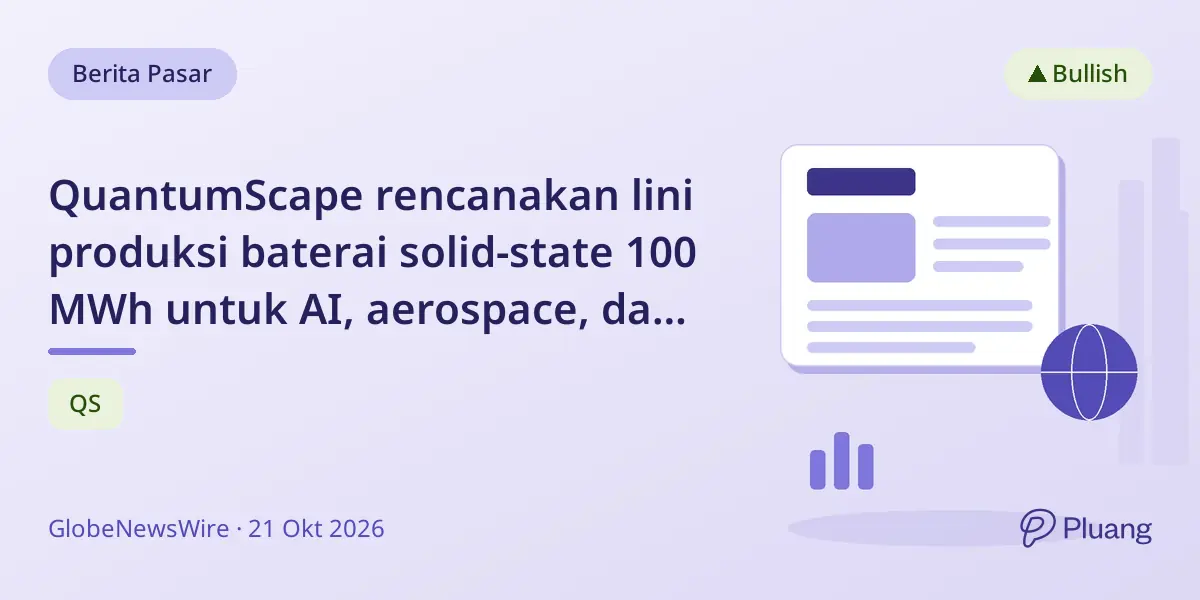 QuantumScape rencanakan lini produksi baterai solid-state 100 MWh untuk AI, aerospace, dan pertahanan tahun 2028