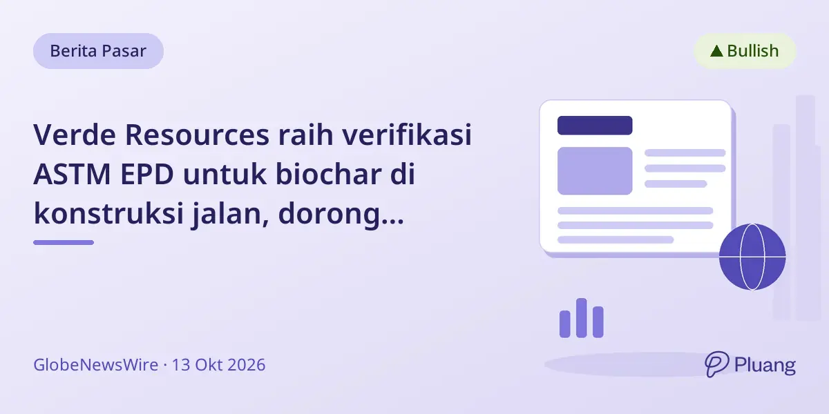 Verde Resources raih verifikasi ASTM EPD untuk biochar di konstruksi jalan, dorong infrastruktur rendah karbon