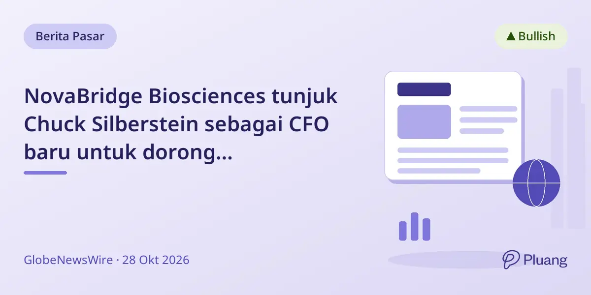 NovaBridge Biosciences tunjuk Chuck Silberstein sebagai CFO baru untuk dorong pertumbuhan dan strategi modal.