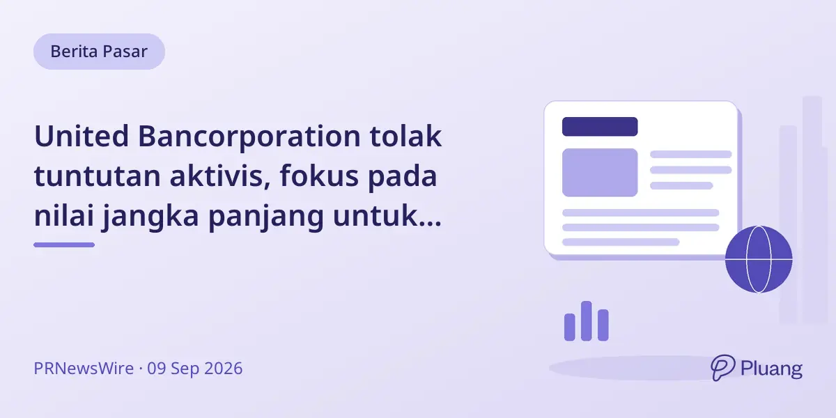 United Bancorporation tolak tuntutan aktivis, fokus pada nilai jangka panjang untuk semua pemegang saham.