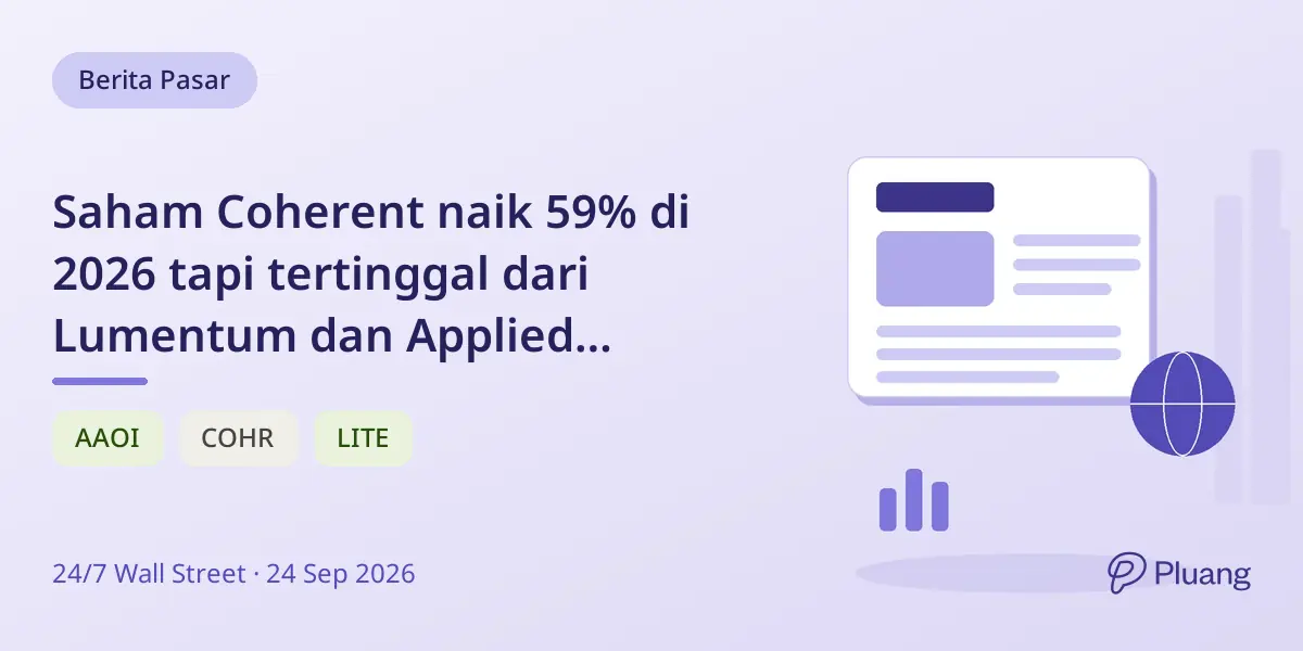 Saham Coherent naik 59% di 2026 tapi tertinggal dari Lumentum dan Applied Optoelectronics.