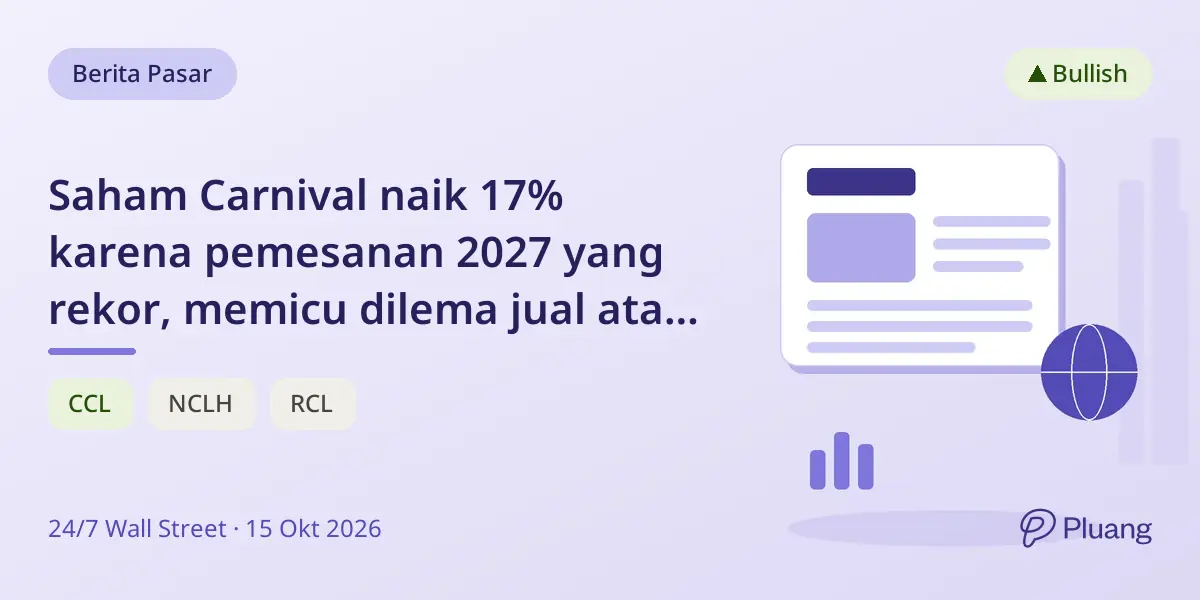 Saham Carnival naik 17% karena pemesanan 2027 yang rekor, memicu dilema jual atau tahan.