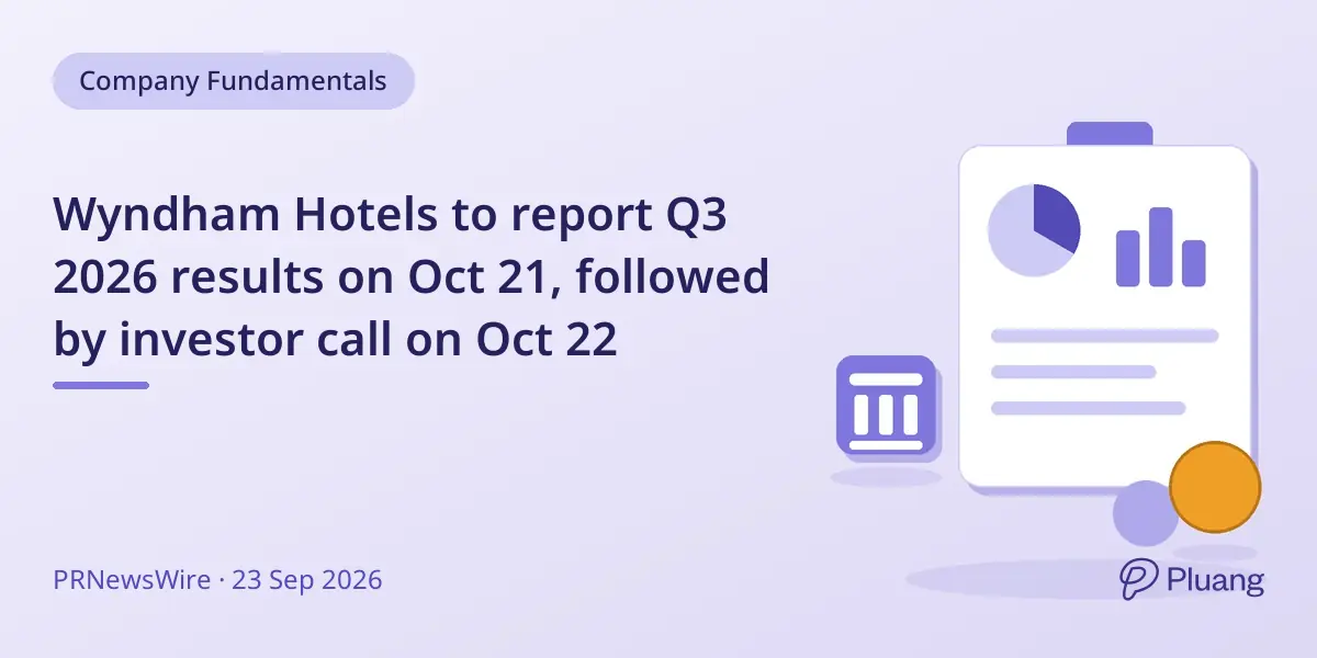 Wyndham Hotels to report Q3 2026 results on Oct 21, followed by investor call on Oct 22
