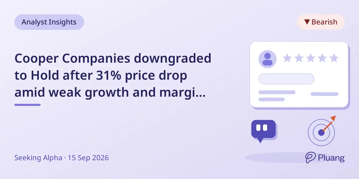 Cooper Companies downgraded to Hold after 31% price drop amid weak growth and margin concerns.