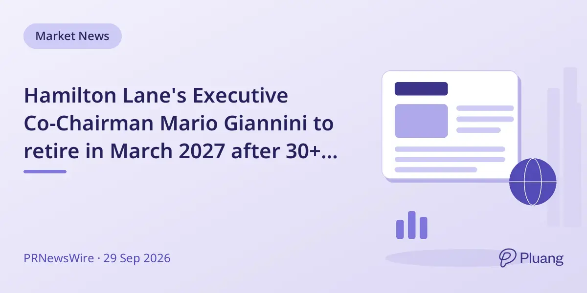 Hamilton Lane's Executive Co-Chairman Mario Giannini to retire in March 2027 after 30+ years.