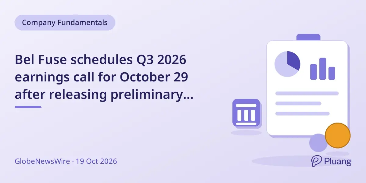 Bel Fuse schedules Q3 2026 earnings call for October 29 after releasing preliminary results.
