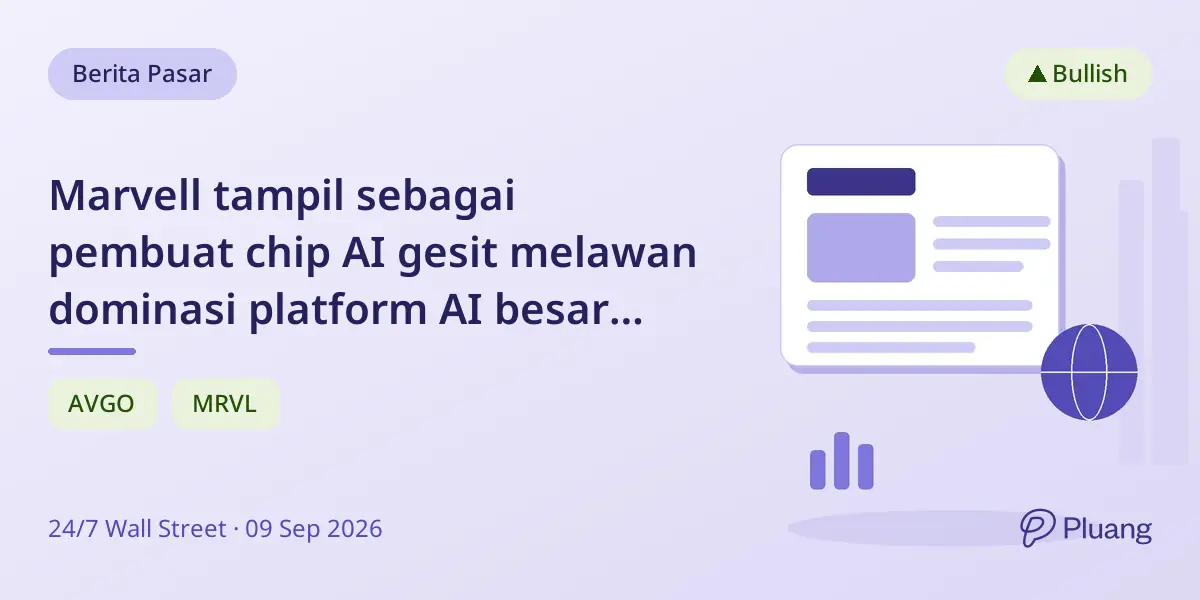 Marvell tampil sebagai pembuat chip AI gesit melawan dominasi platform AI besar Broadcom.