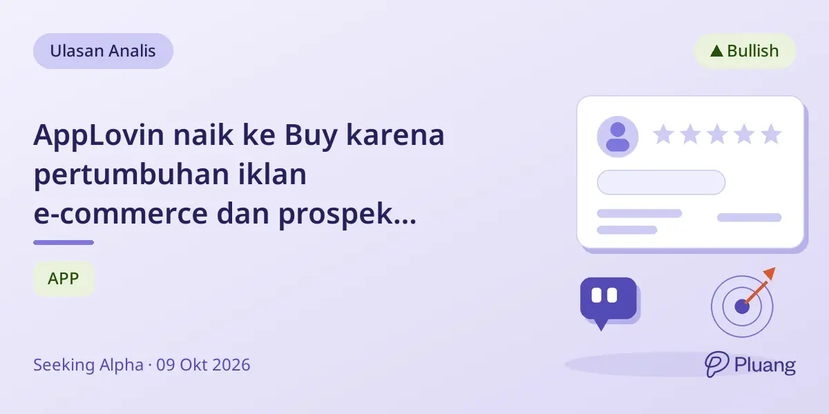 AppLovin naik ke Buy karena pertumbuhan iklan e-commerce dan prospek keuangan yang kuat.