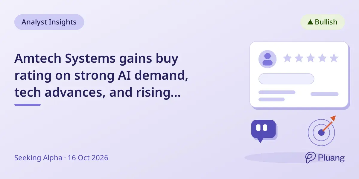 Amtech Systems gains buy rating on strong AI demand, tech advances, and rising backlog boosting Q3 revenue.