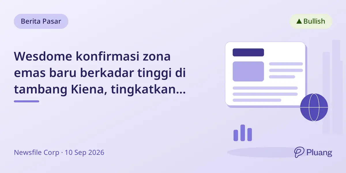 Wesdome konfirmasi zona emas baru berkadar tinggi di tambang Kiena, tingkatkan potensi pertumbuhan.