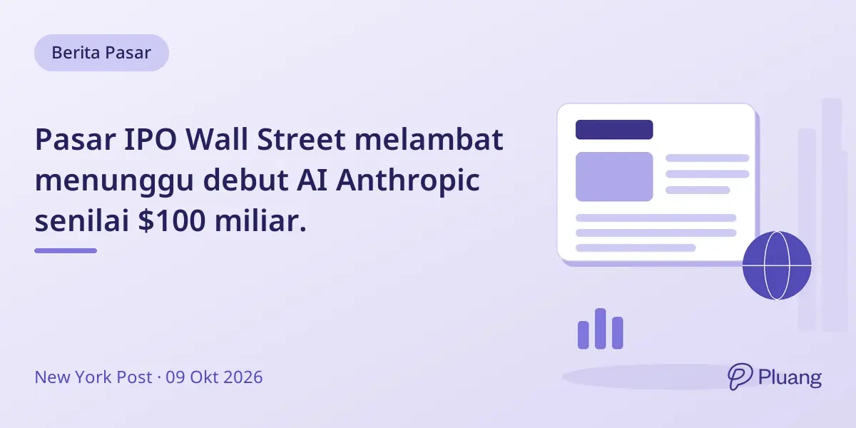 Pasar IPO Wall Street melambat menunggu debut AI Anthropic senilai $100 miliar.