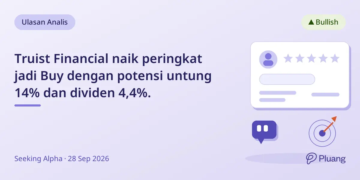 Truist Financial naik peringkat jadi Buy dengan potensi untung 14% dan dividen 4,4%.