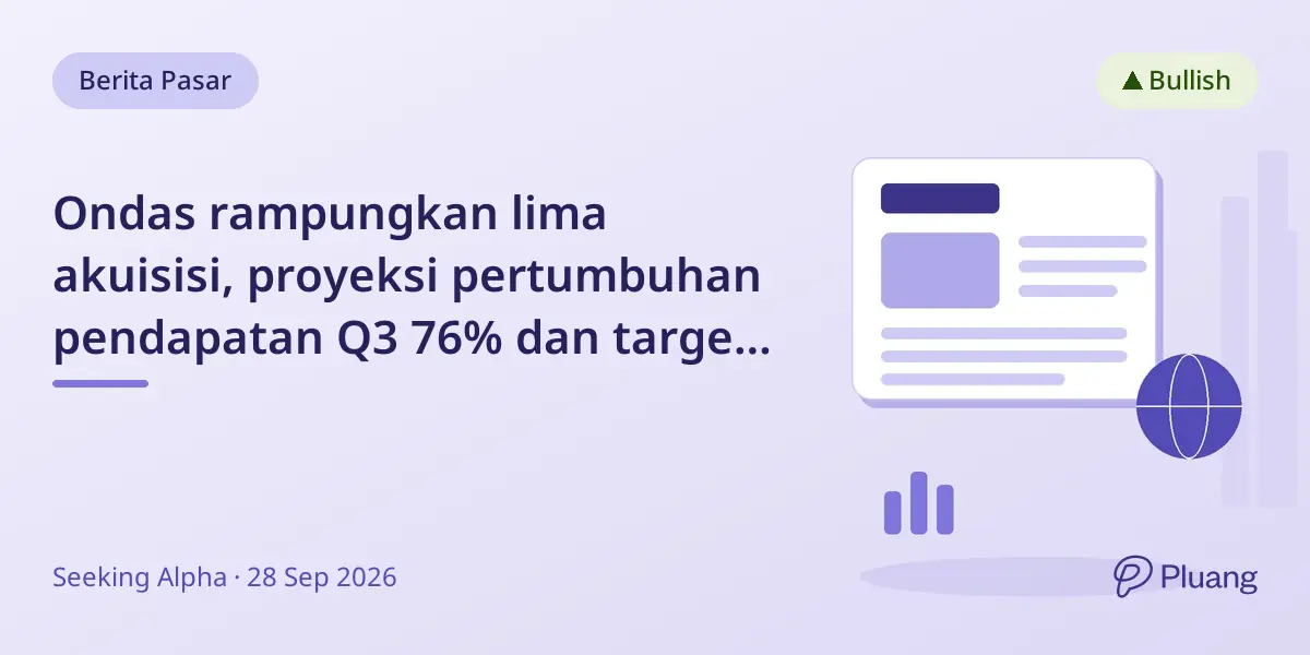 Ondas rampungkan lima akuisisi, proyeksi pertumbuhan pendapatan Q3 76% dan target $1 miliar pada 2026