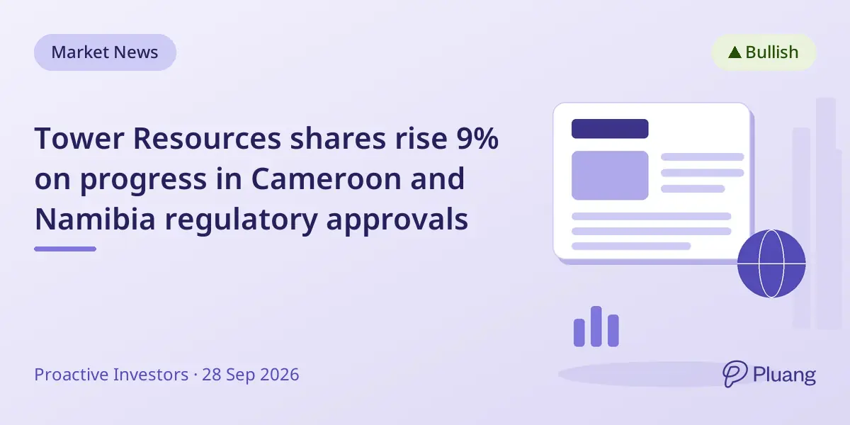 Tower Resources shares rise 9% on progress in Cameroon and Namibia regulatory approvals