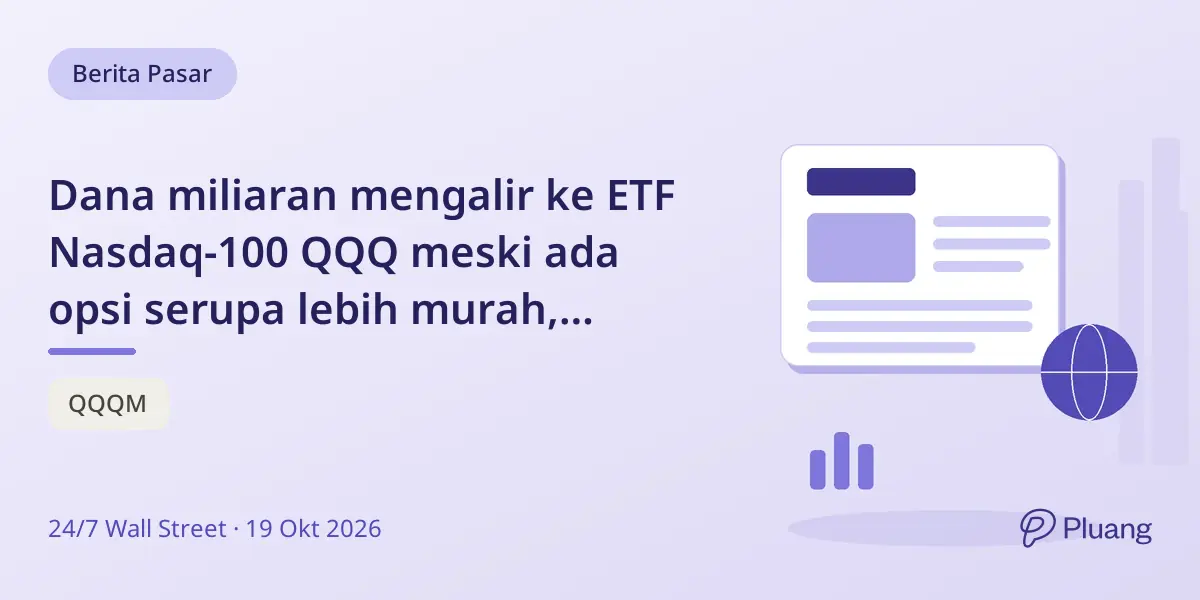 Dana miliaran mengalir ke ETF Nasdaq-100 QQQ meski ada opsi serupa lebih murah, QQQM.