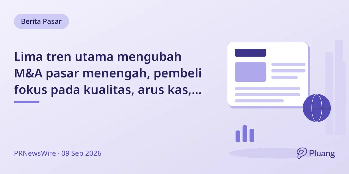 Lima tren utama mengubah M&A pasar menengah, pembeli fokus pada kualitas, arus kas, dan dampak AI.