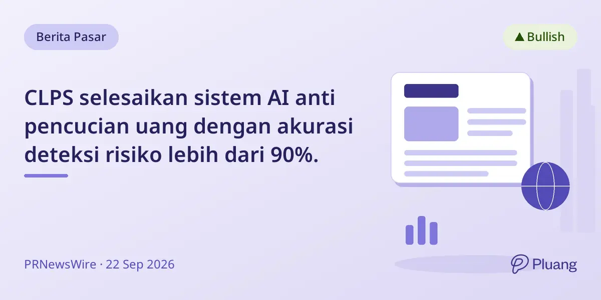 CLPS selesaikan sistem AI anti pencucian uang dengan akurasi deteksi risiko lebih dari 90%.