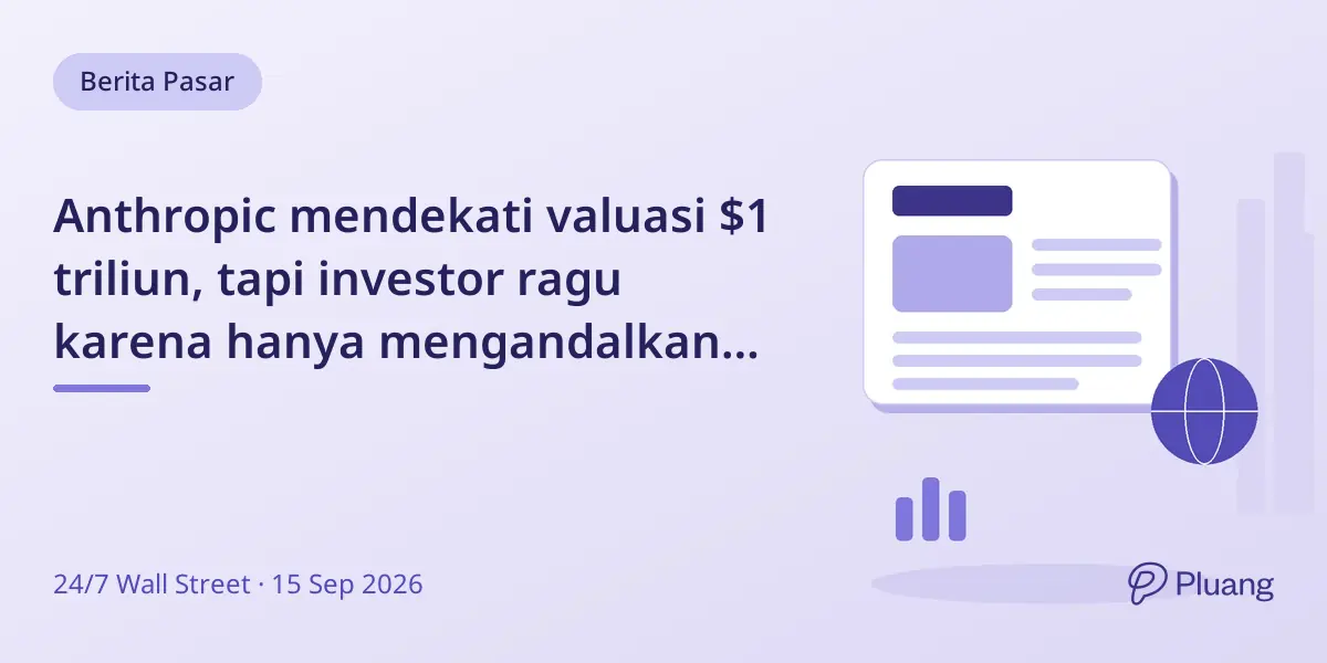 Anthropic mendekati valuasi $1 triliun, tapi investor ragu karena hanya mengandalkan pendapatan AI.