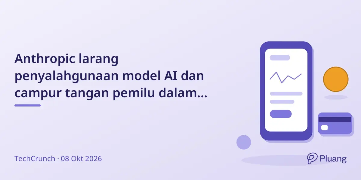 Anthropic larang penyalahgunaan model AI dan campur tangan pemilu dalam kebijakan baru