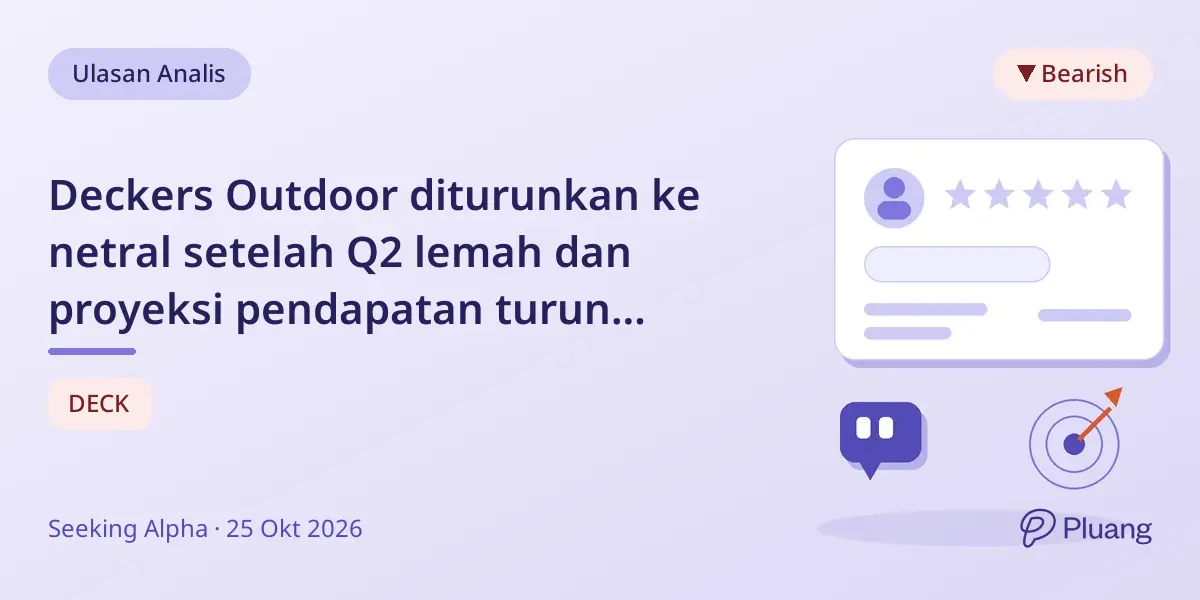 Deckers Outdoor diturunkan ke netral setelah Q2 lemah dan proyeksi pendapatan turun meski margin HOKA kuat.