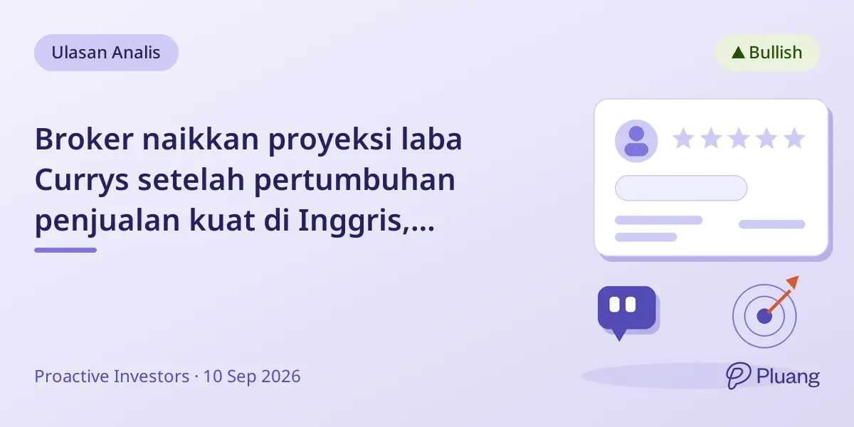 Broker naikkan proyeksi laba Currys setelah pertumbuhan penjualan kuat di Inggris, Irlandia, dan Nordik.