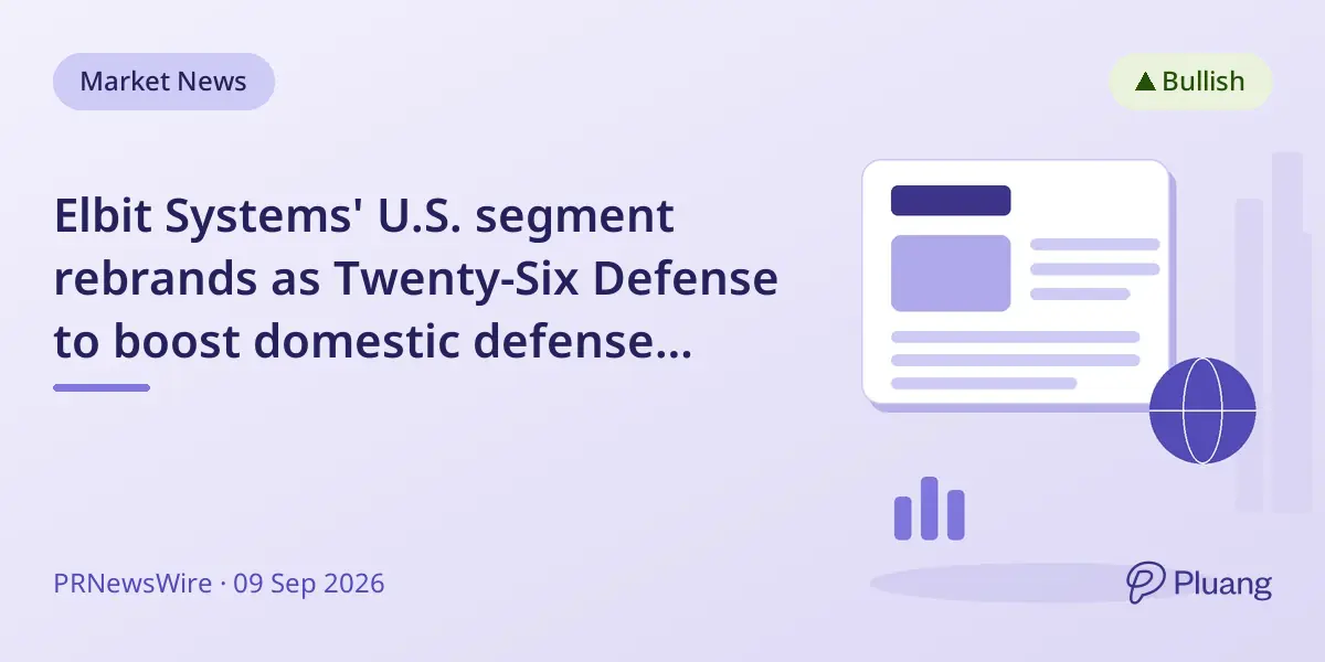 Elbit Systems' U.S. segment rebrands as Twenty-Six Defense to boost domestic defense production.