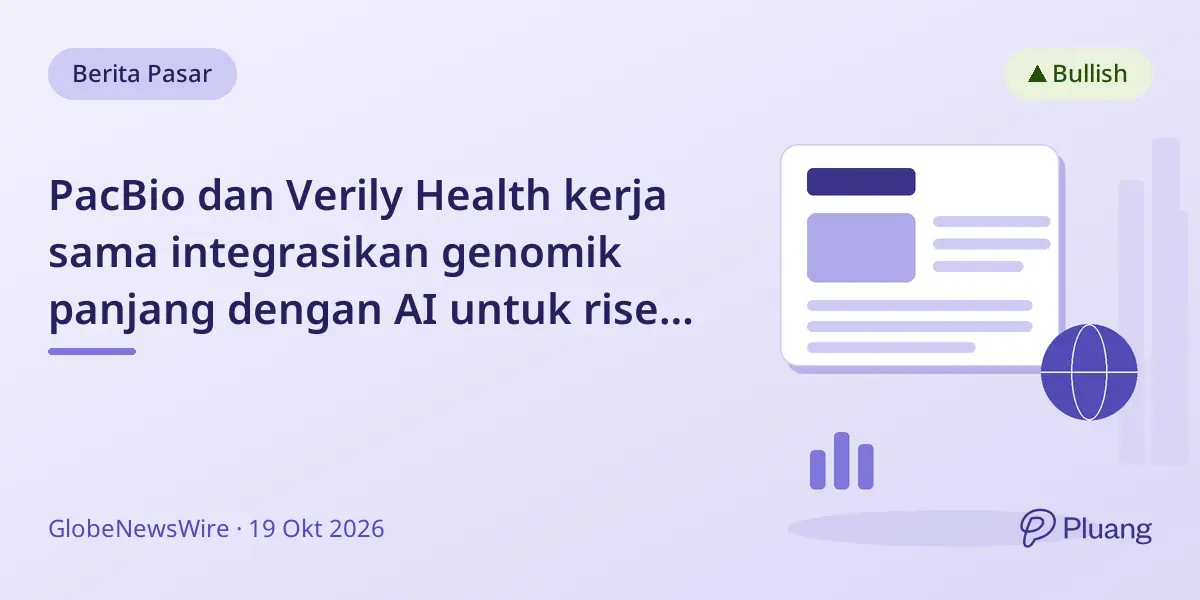 PacBio dan Verily Health kerja sama integrasikan genomik panjang dengan AI untuk riset biomedis.
