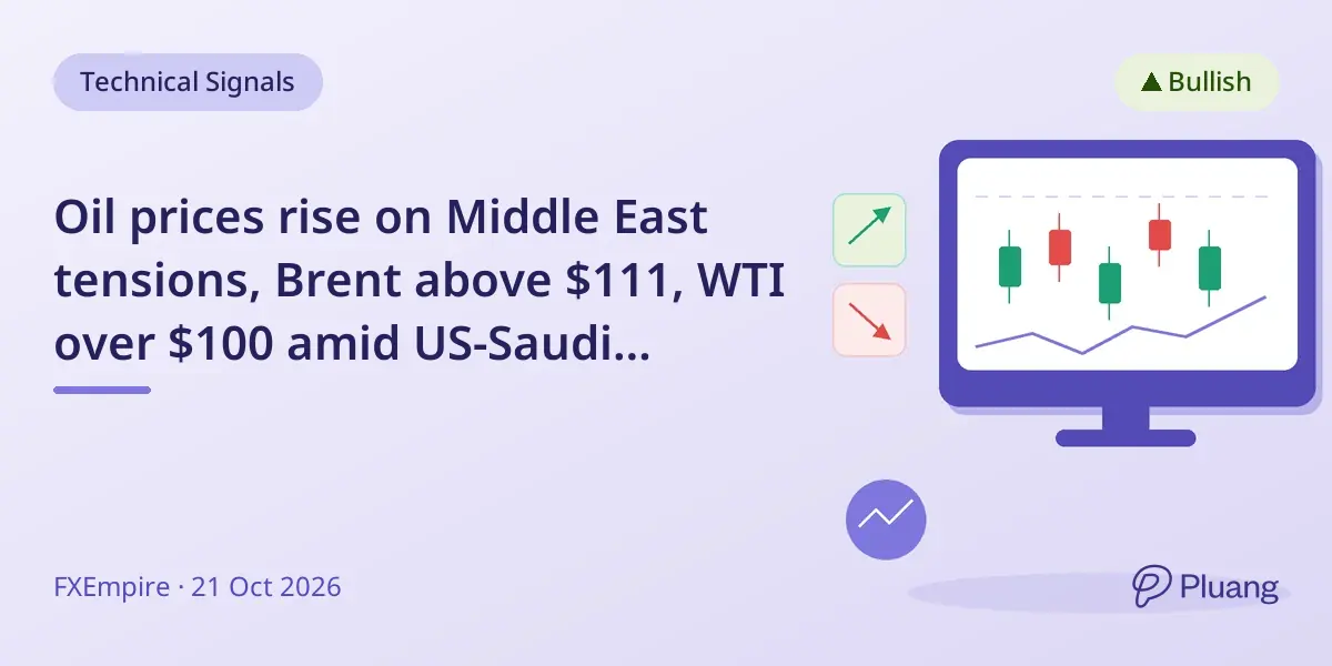 Oil prices rise on Middle East tensions, Brent above $111, WTI over $100 amid US-Saudi diplomatic moves.