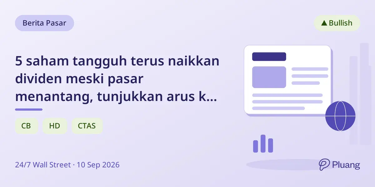 5 saham tangguh terus naikkan dividen meski pasar menantang, tunjukkan arus kas dan potensi pertumbuhan kuat.