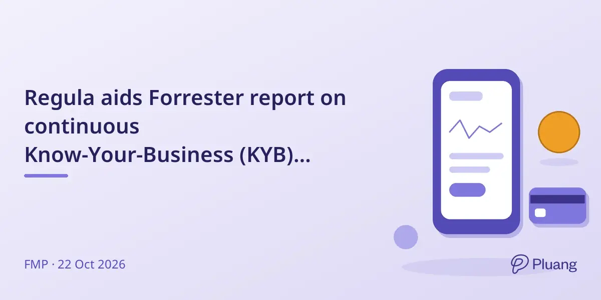 Regula aids Forrester report on continuous Know-Your-Business (KYB) verification with advanced identity tech.