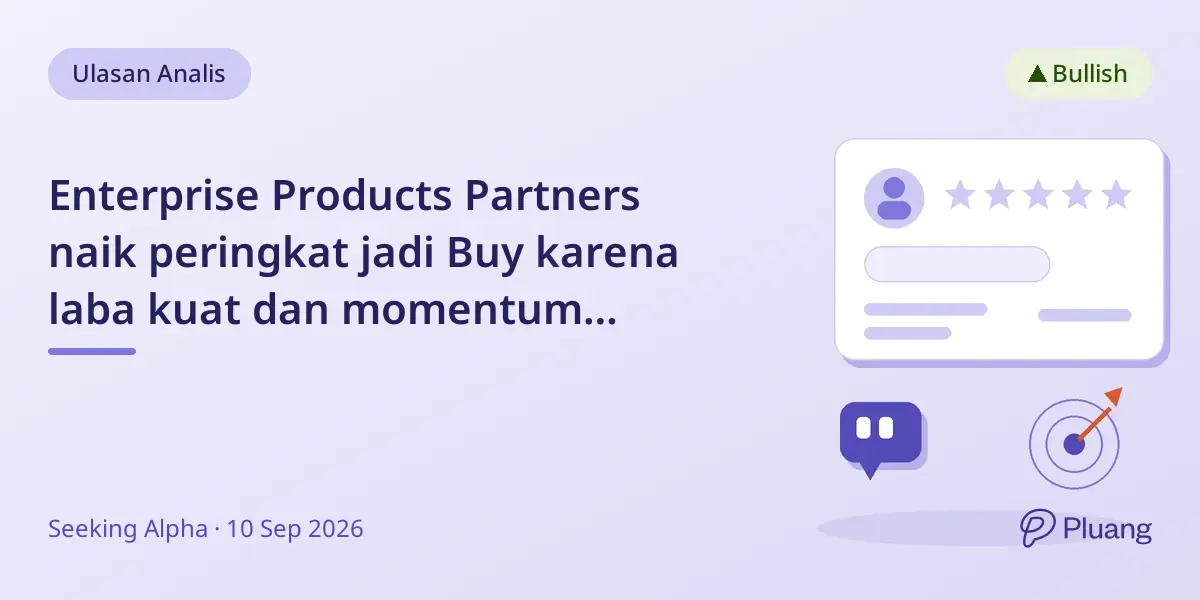 Enterprise Products Partners naik peringkat jadi Buy karena laba kuat dan momentum teknikal.