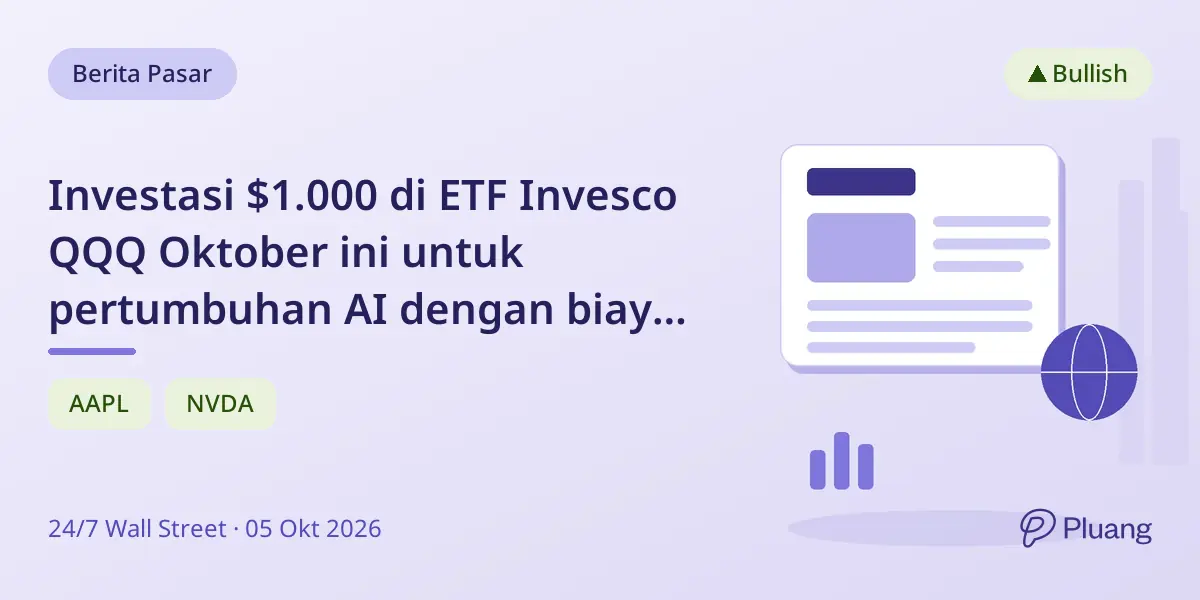 Investasi $1.000 di ETF Invesco QQQ Oktober ini untuk pertumbuhan AI dengan biaya rendah dan eksposur teknologi kuat.
