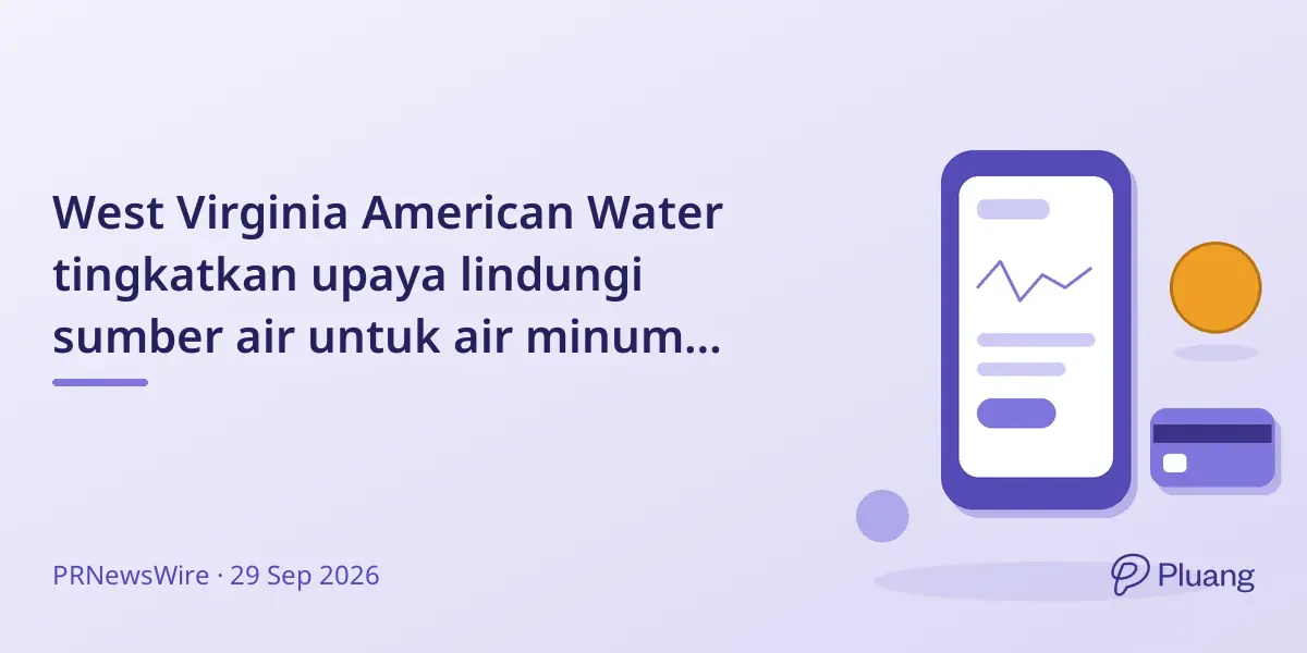 West Virginia American Water tingkatkan upaya lindungi sumber air untuk air minum aman.