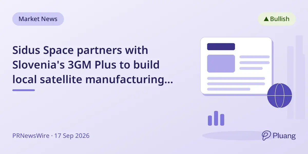 Sidus Space partners with Slovenia's 3GM Plus to build local satellite manufacturing capabilities.