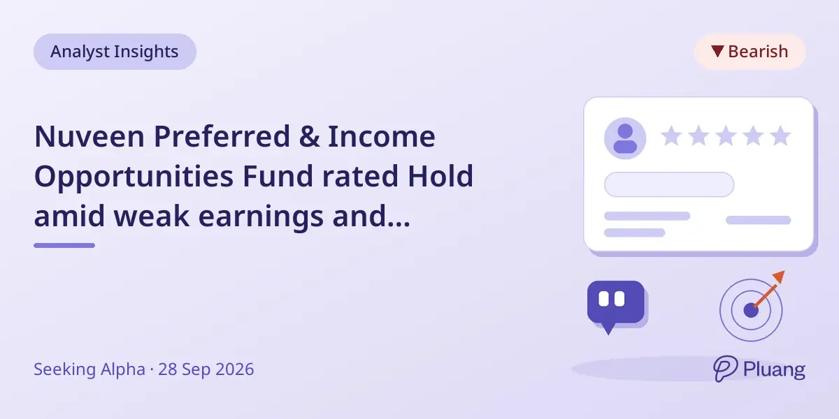 Nuveen Preferred & Income Opportunities Fund rated Hold amid weak earnings and distribution risks.