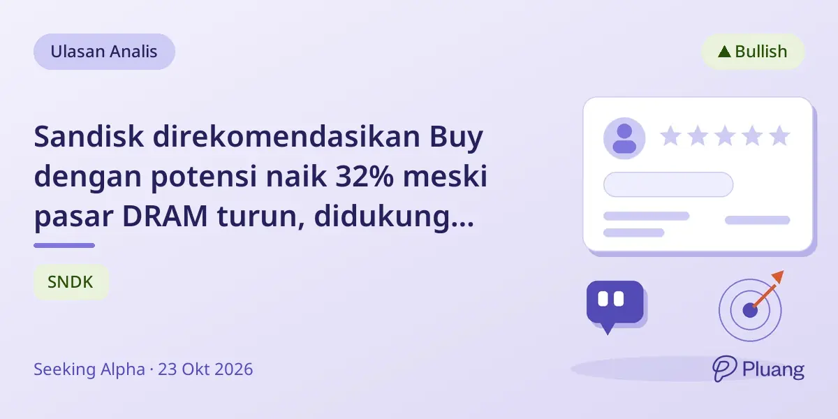 Sandisk direkomendasikan Buy dengan potensi naik 32% meski pasar DRAM turun, didukung kontrak flash kuat.
