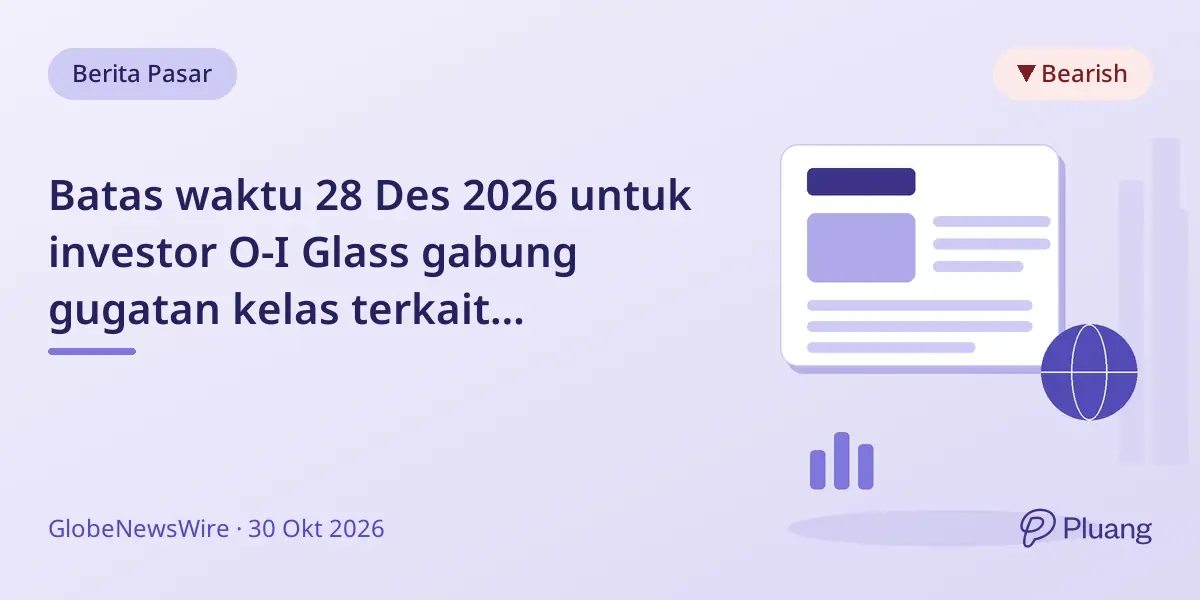 Batas waktu 28 Des 2026 untuk investor O-I Glass gabung gugatan kelas terkait pernyataan menyesatkan.