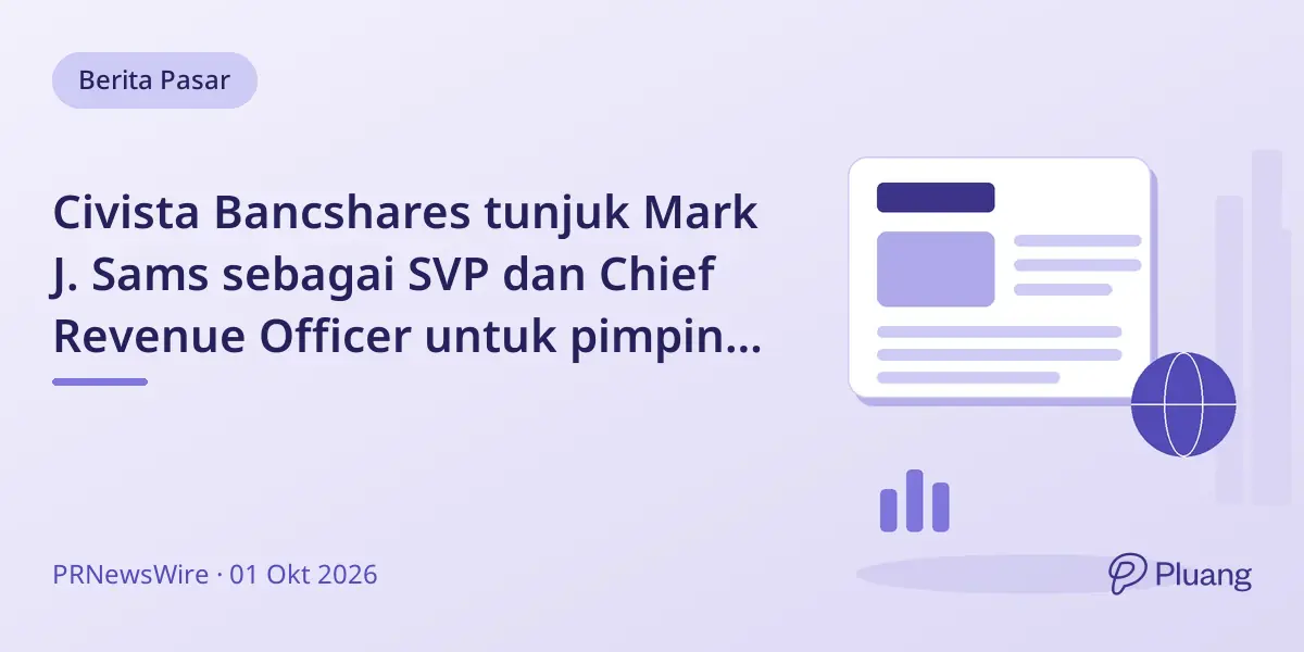 Civista Bancshares tunjuk Mark J. Sams sebagai SVP dan Chief Revenue Officer untuk pimpin inisiatif pertumbuhan.