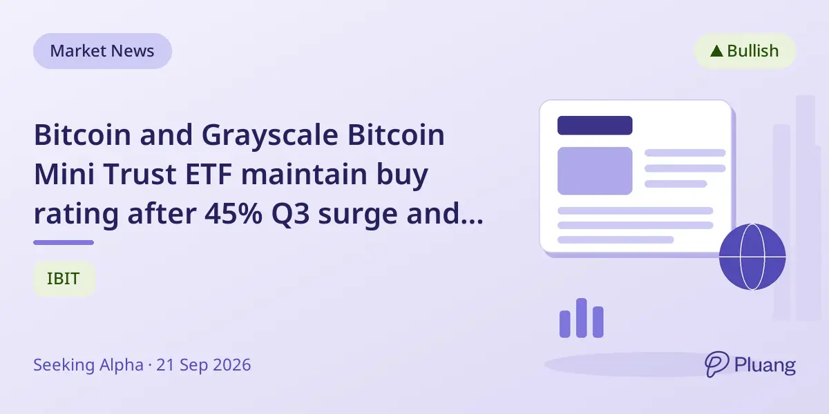 Bitcoin and Grayscale Bitcoin Mini Trust ETF maintain buy rating after 45% Q3 surge and strong technical signals.