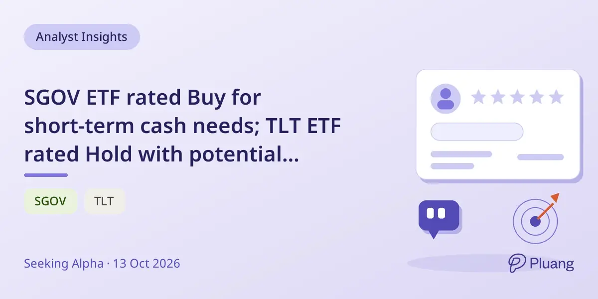 SGOV ETF rated Buy for short-term cash needs; TLT ETF rated Hold with potential upgrade after Fed meeting.