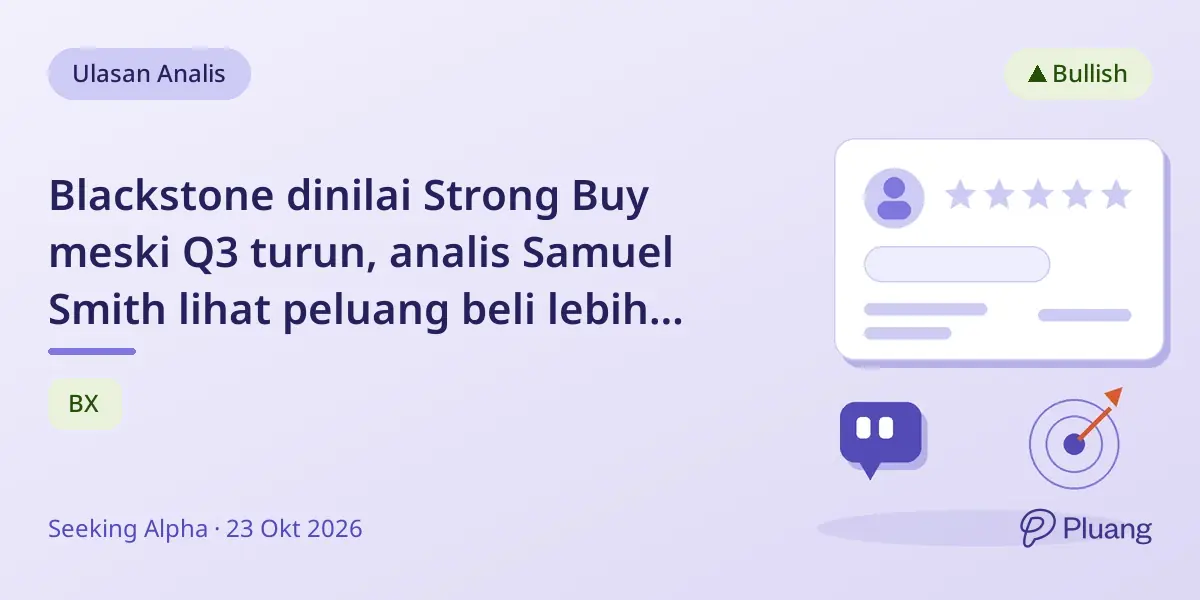 Blackstone dinilai Strong Buy meski Q3 turun, analis Samuel Smith lihat peluang beli lebih baik.