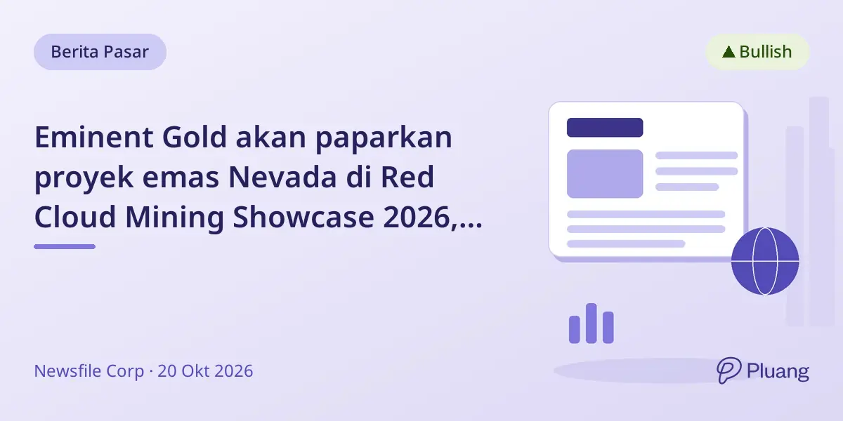 Eminent Gold akan paparkan proyek emas Nevada di Red Cloud Mining Showcase 2026, Toronto.