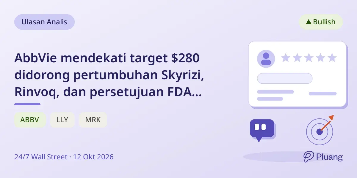 AbbVie mendekati target $280 didorong pertumbuhan Skyrizi, Rinvoq, dan persetujuan FDA baru.