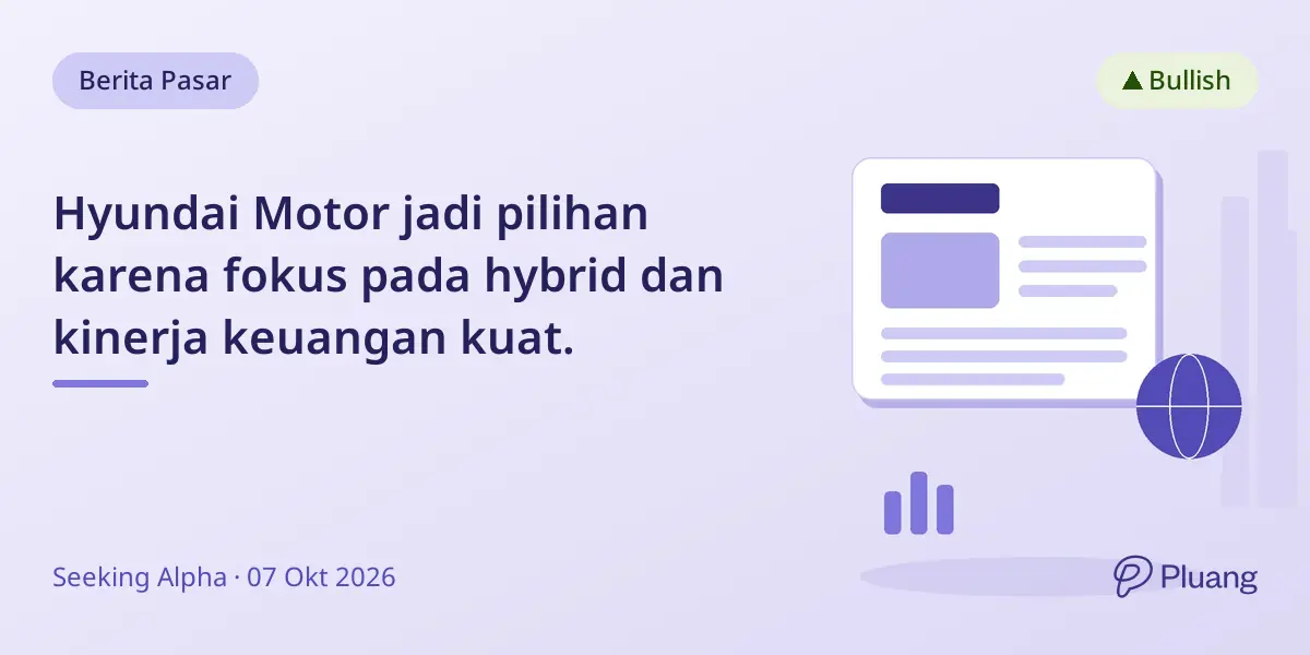 Hyundai Motor jadi pilihan karena fokus pada hybrid dan kinerja keuangan kuat.