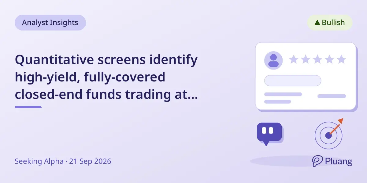 Quantitative screens identify high-yield, fully-covered closed-end funds trading at wide discounts for income and value.