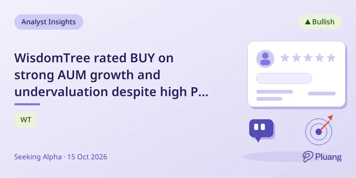 WisdomTree rated BUY on strong AUM growth and undervaluation despite high P/E ratio