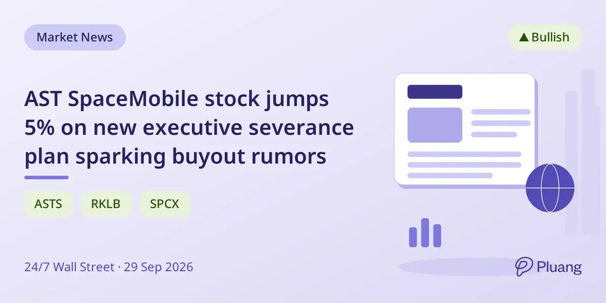 AST SpaceMobile stock jumps 5% on new executive severance plan sparking buyout rumors